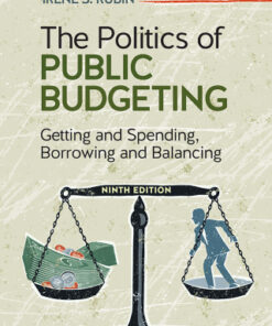 The Politics of Public Budgeting: Getting and Spending, Borrowing and Balancing 9th Edition - Original PDF