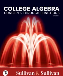 College Algebra: Concepts Through Functions 5th Edition - Original PDF