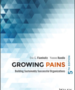 Growing Pains: Building Sustainably Successful Organizations 5th Edition - Original PDF