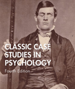Classic Case Studies in Psychology 4th Edition by Geoff Rolls - Original PDF