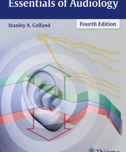 Essentials of Audiology 4th Edition by Stanley A. Gelfand - Original PDF