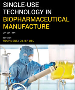Single-Use Technology in Biopharmaceutical Manufacture 2nd Edition - Original PDF