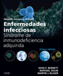Mandell, Douglas y Bennett. Enfermedades infecciosas. Síndrome de inmunodeficiencia adquirida 8th Edition - Original PDF