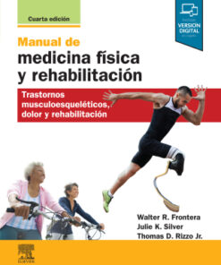 Manual de medicina física y rehabilitación, Trastornos musculoesqueléticos, dolor y rehabilitación 4th Edition - Original PDF