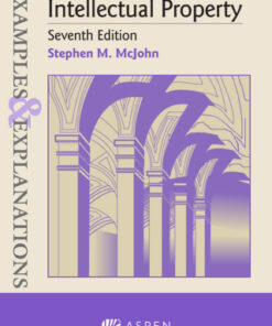 Examples & Explanations for Intellectual Property 7th Edition - Original PDF