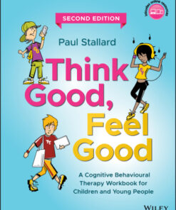 Think Good, Feel Good: A Cognitive Behavioural Therapy Workbook for Children and Young People 2nd Edition - Original PDF