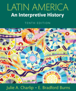 Latin America: An Interpretive History 10th Edition - Original PDF