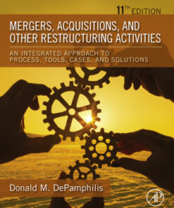 Mergers, Acquisitions, and Other Restructuring Activities: An Integrated Approach to Process, Tools, Cases, and Solutions 11th Edition - Original PDF