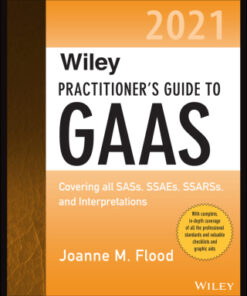 Wiley Practitioner's Guide to GAAS 2021: Covering all SASs, SSAEs, SSARSs, and Interpretations 2nd Edition - Original PDF