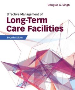 Effective Management of Long-Term Care Facilities 4th Edition - Original PDF