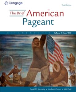 The Brief American Pageant: A History of the Republic, Volume II 10th Edition - Original PDF