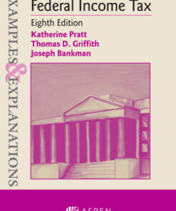 Examples & Explanations for Federal Income Tax: National Power and Federalism 8th Edition - Original PDF