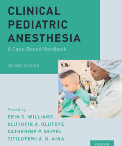 Clinical Pediatric Anesthesia, A Case-Based Handbook 2nd Edition (Instant Download) - Original PDF