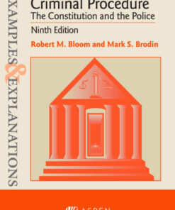 Examples & Explanations for Criminal Procedure: The Constitution and the Police 9th Edition - Original PDF