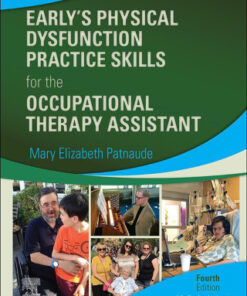 Early’s Physical Dysfunction Practice Skills for the Occupational Therapy Assistant 4th Edition - Original PDF