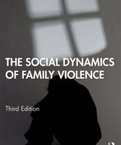 The Social Dynamics of Family Violence 3rd Edition - Original PDF