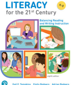 Literacy for the 21st Century: Balancing Reading and Writing Instruction 8th Edition - Original PDF
