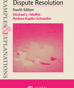 Examples & Explanations for Dispute Resolution 4th Edition - Original PDF