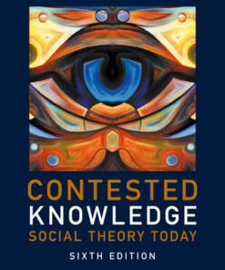 Contested Knowledge: Social Theory Today 6th Edition - Original PDF