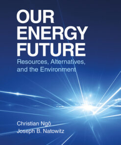 Our Energy Future: Resources, Alternatives and the Environment 2nd Edition - Original PDF