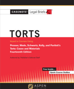 Casenote Legal Briefs for Torts, Keyed to Prosser, Wade Schwartz Kelly and Partlett 14th Edition - Original PDF