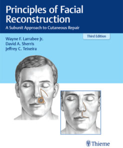 Principles of Facial Reconstruction: A Subunit Approach to Cutaneous Repair 3rd Edition - Original PDF