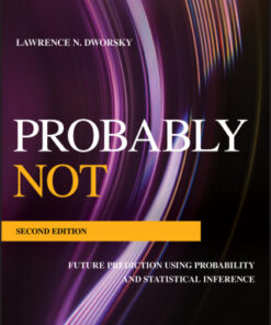 Probably Not, Future Prediction Using Probability and Statistical Inference 2nd Edition - Original PDF