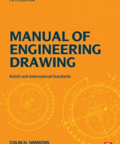Manual of Engineering Drawing: British and International Standards 5th Edition - Original PDF