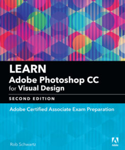Learn Adobe Photoshop CC for Visual Design: Adobe Certified Associate Exam Preparation 2nd Edition - Original PDF