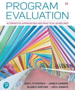 Program Evaluation: Alternative Approaches and Practical Guidelines 5th Edition - Original PDF