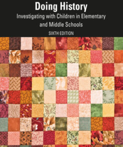 Doing History 6th Edition Investigating with Children in Elementary and Middle Schools - Original PDF