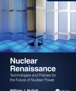 Nuclear Renaissance: Technologies and Policies for the Future of Nuclear Power 2nd Edition - Original PDF