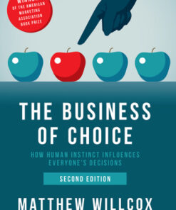 The Business of Choice: How Human Instinct Influences Everyone's Decisions 2nd Edition - Original PDF