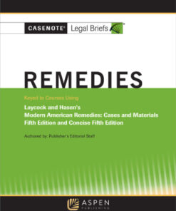 Casenote Legal Briefs for Remedies, Keyed to Laycock and Hasan 5th Edition - Original PDF