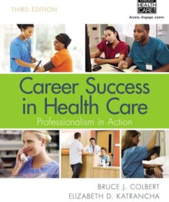 Career Success in Health Care: Professionalism in Action 3rd Edition - Original PDF