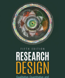 Research Design: Qualitative, Quantitative, and Mixed Methods Approaches 5th Edition - Original PDF