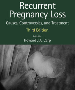Recurrent Pregnancy Loss, Causes, Controversies and Treatment 3rd Edition - Original PDF