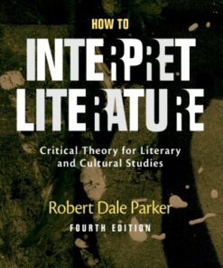 How to Interpret Literature: Critical Theory for Literary and Cultural Studies 4th Edition - Original PDF