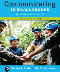 Communicating in Small Groups: Principles and Practices 12th Edition - Original PDF