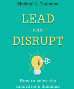 Lead and Disrupt: How to Solve the Innovator's Dilemma 2nd Edition - Original PDF