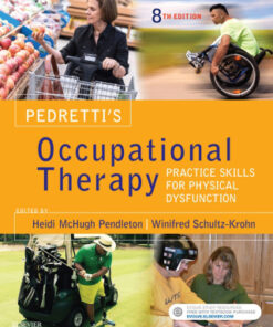 Pedretti's Occupational Therapy: Practice Skills for Physical Dysfunction 8th Edition - Original PDF