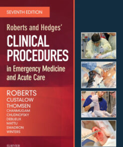 Roberts and Hedges’ Clinical Procedures in Emergency Medicine and Acute Care 7th Edition - Original PDF