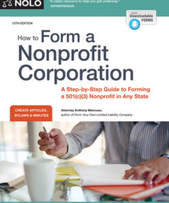 How to Form a Nonprofit Corporation (National Edition): A Step-by-Step Guide to Forming a 501(c)(3) Nonprofit in Any State 13th Edition - Original PDF