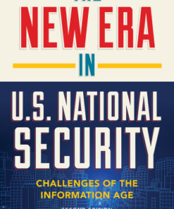 The New Era in U.S. National Security, Challenges of the Information Age 2nd Edition - Original PDF