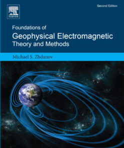 Foundations of Geophysical Electromagnetic Theory and Methods 2nd Edition by Michael S Zhdanov - Original PDF