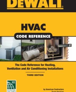 DEWALT HVAC Code Reference: Based on the 2018 International Mechanical Code 3rd Edition - Original PDF