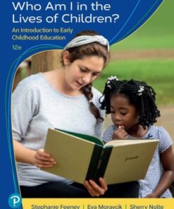 Who Am I in the Lives of Children? An Introduction to Early Childhood Education 12th Edition - Original PDF