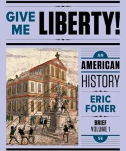 Give Me Liberty!: An American History Brief volume 1, 5th edition - Original PDF