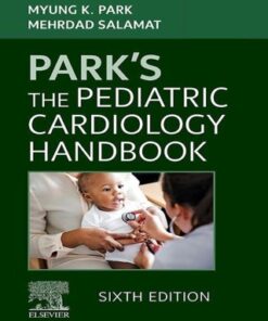 Park's The Pediatric Cardiology Handbook 6th Edition (Instant Download) - Original PDF