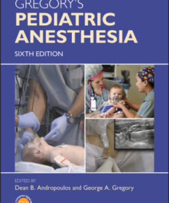 Gregory's Pediatric Anesthesia 6th Edition - Original PDF